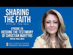 Episode 28 - Sharing the Faith: Heeding the Testimony of Christian Martyrs