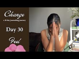 Change - Day 30 - Feel 🌻 30 Day Journaling Journey with Jocelyn