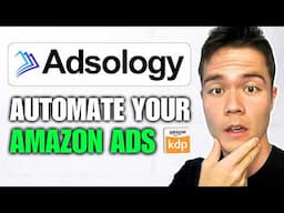 Game Changing Amazon Ads Automation Tool for KDP - Adsology Review and Tutorial