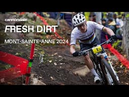 Fresh Dirt: CFR | Mont-Sainte-Anne 2024