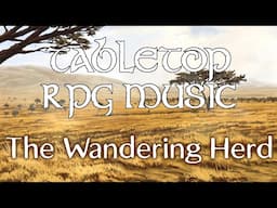 The Wandering Herd - Tabletop RPG Music (nomadic theme)