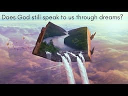 Does God still speak to us through dreams?