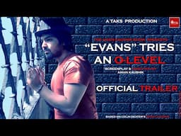 EVANS TRIES AN O-LEVEL - TRAILER II SHORT FILM II THE AMAN KAUSHIK SHOW II A TAKS PRODUCTION II