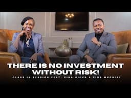 EP6 | There Is No Investment Without Risk | Rina Hicks & Pius Muchiri | #CiS