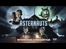 ASTERNAUTS - Award-winning Sci Fi Short Film [no hard-coded subtitles]