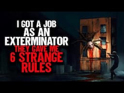 I got a Job as an Exterminator. They gave me Six VERY STRANGE RULES