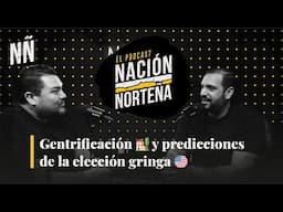 PODCAST: Gentrificación y predicciones de la elección gringa.