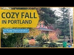 Free Pastel Demonstration Cozy Fall in Portland