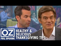 Thanksgiving Special: Tips for a Healthy and Delicious Holiday | Dr. Oz | S7 | Ep 55 | Full Episode