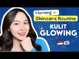 *No Endorse / Unsponsored* Skincare Routine Pagi buat GLOWING SKIN✨