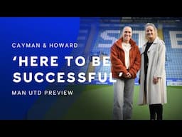 The Importance Of A Home Crowd 🏡 | Cayman & Howard Preview Man Utd Test