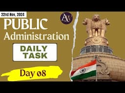 Day 08 - Daily Task || Public Administration Optional || UPSC CSE