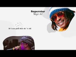 Major AJ - Superstar (Lyric Video)