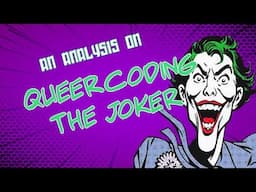 QueerCoding The Joker: An Analysis