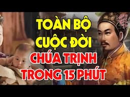 Tóm Tắt Toàn Bộ Lịch Sử: Các Đời Chúa Trịnh Trong 15 Phút