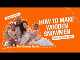 DIY Wooden Snowmen With the Mickens Family | The Home Depot