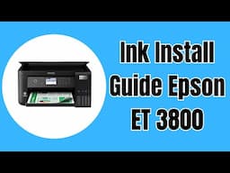 Epson ET 3800 Ink Install Guide (502 Epson INK)