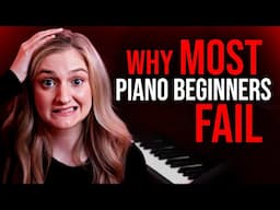 Why Most Piano Beginners FAIL (And How to Avoid This)