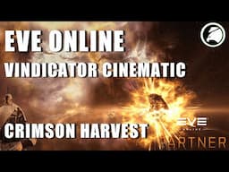 EVE Online Crimson Harvest Vindicator Cinematic