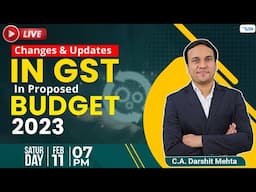 Changes & updates in GST in proposed Budget  2023.