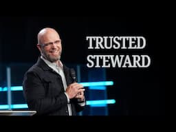 Trusted Steward | Week 3 | Trustworthy Series