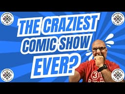 WAS THIS THE CRAZIEST COMIC SHOW EVER?