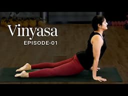 Vinyasa | Episode - 01 | Surya Namaskar Yoga | Vinayasya Yoga Flow | Yoga For Flexibility