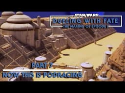 STAR WARS: Dueling With Fate - The Making of The Phantom Menace - Part 7 - Now This is Podracing