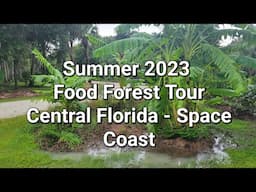 2023 Summer Food Forest Tour In Central Florida - Space Coast