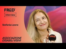 Intervista di FRED: Stefania Leone - Associazione Disabili Visivi | INCinema