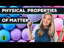 Physical Properties of Matter