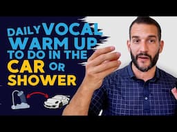 Daily Vocal Warm Up to Do in the Car or Shower