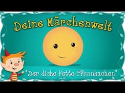 Der dicke fette Pfannkuchen - Märchen und Geschichten für Kinder | Brüder Grimm | Deine Märchenwelt