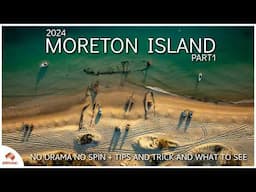 Moreton Island Unleashed 2024: Tips, Trick and what to see PART 1