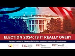 Election 2024: Is it Really Over?