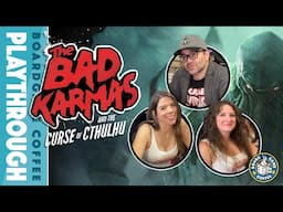 The Bad Karmas and the Curse of Cthulhu - Playthrough