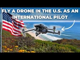 How to Fly Your Drone in the U S  as an International Pilot