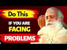 What To Do if You Are Facing Problems in Life | Sadhguru Satsang