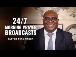 24/7 MORNING PRAYER Broadcasts