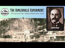 The Himlerville Experiment: Appalachia's Only Miner-Owned Coal Town