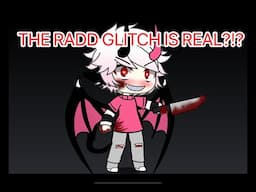 THE RADD GLTICH IS REAL!?! (HES BACK)