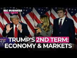 Big Business This Week: How Will The Economy & Markets Fares During Trump's 2nd Term