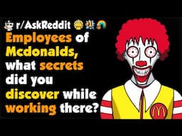 Employees Of McDonalds What Secrets Did You Discover While Working There?