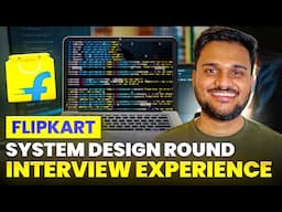 Complete Flipkart System Design Round Interview Experience