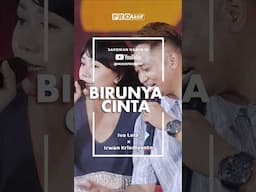 BIRUNYA CINTA - IRWAN KRISDIYANTO X IVA LOLA #shorts