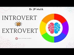 How Introverts and Extroverts are Different from Each Other? Explained by Dr JP Malik (Hindi)