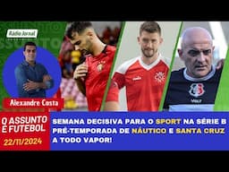 O ASSUNTO É FUTEBOL com ALEXANDRE COSTA e o ESCRETE DE OURO 22/11/24