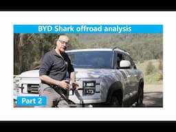 BYD Shark 6 Offroad Analysis - Part 2