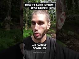 How To Lucid Dream (The Secret)