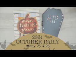 October Daily 2024 | Stories 25 & 26